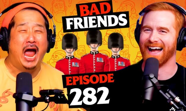 London Calling | Ep 282 | Bad Friends