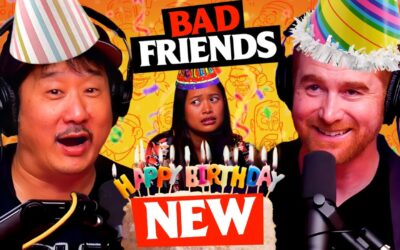 Bobby Turns 54 | Ep 288 | Bad Friends