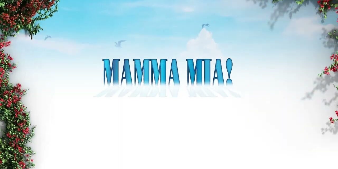 The Guarenteed Feel Good Musical, MAMMA MIA! is Back!