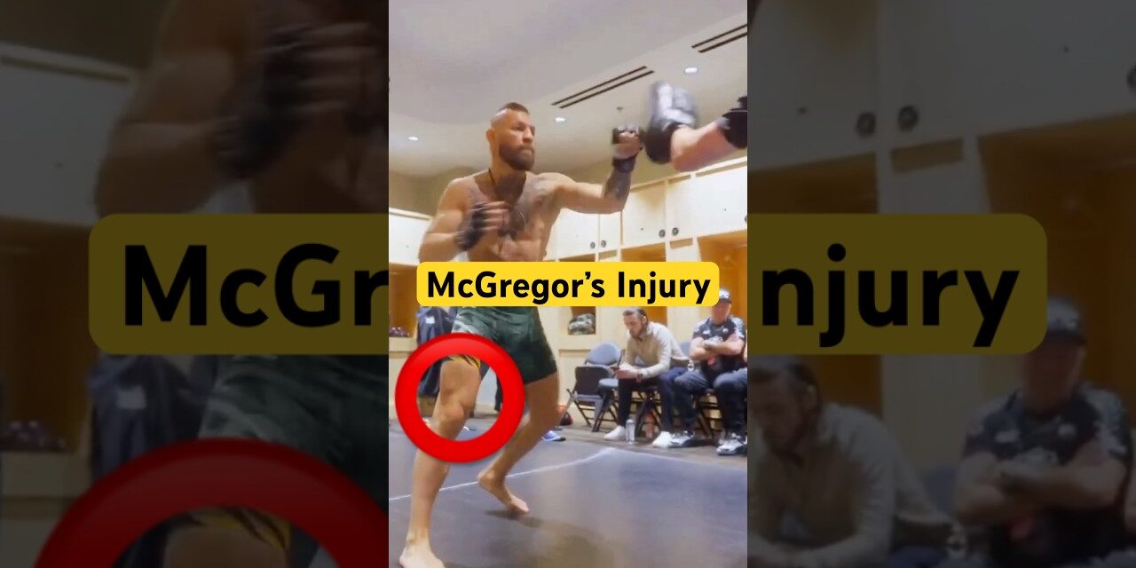 Conor McGregor’s Leg Injury 🦵🏼🩼