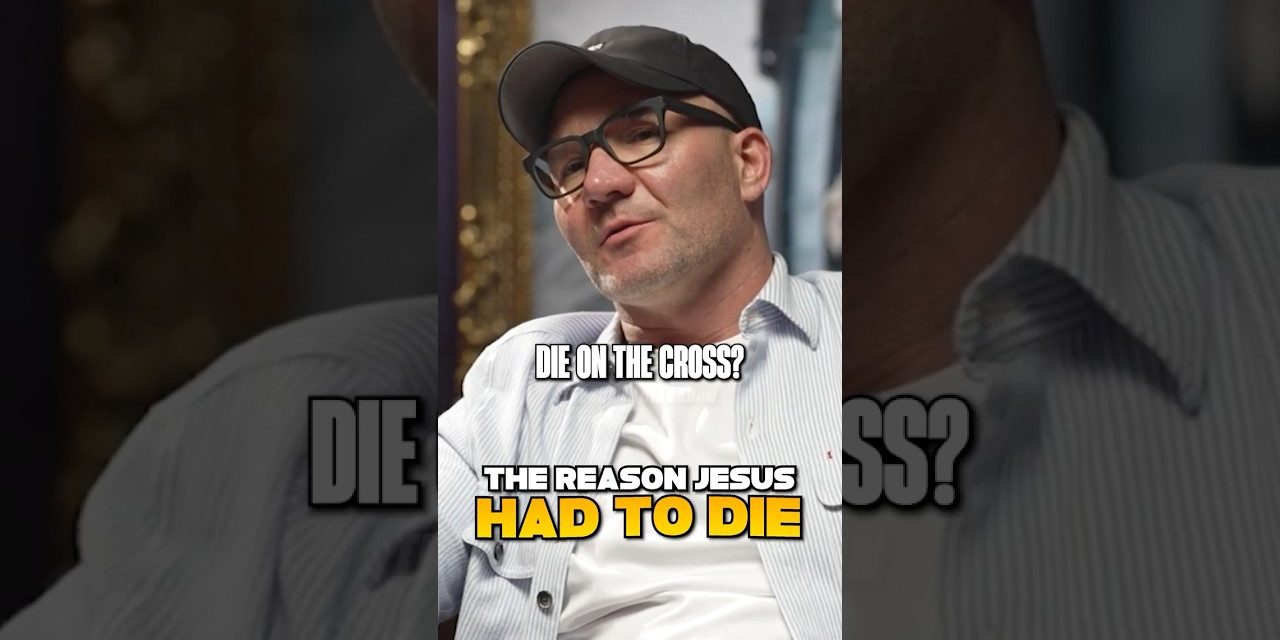 Why Did Jesus Have to Die on the Cross?